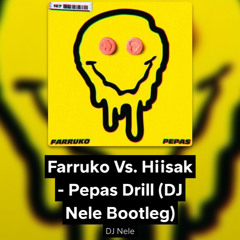 Farruko Vs. Hiisak - Pepas Drill (DJ Nele Bootleg) [PITCHED DOWN FOR COPYRIGHT]