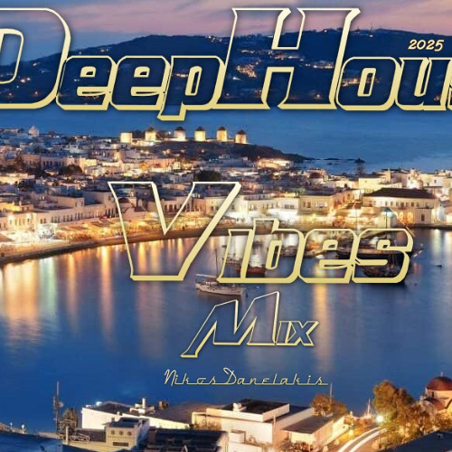 Deep House Vibes Mix  13 (2025)  Nikos Danelakis #Best of Deep Vocal House Music