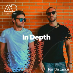 IN DEPTH // Far Distance [Melodic Deep Mix Series]
