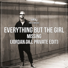 Free Download: Everything But The Girl - Missing (Jordan Gill Private Edit)
