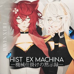 Hist Ex Machina ―機械仕掛けの黙示録― ver. Raven x eili