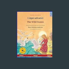 ebook [read pdf] 🌟 I cigni selvatici - The Wild Swans (italiano - inglese): Libro per bambini bili