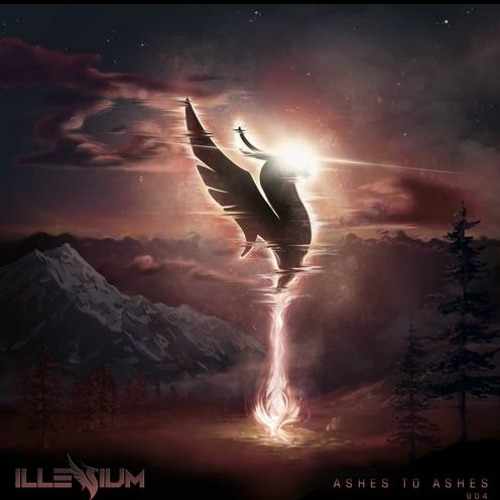 ILLENIUM - Ashes to Ashes 004 Mix