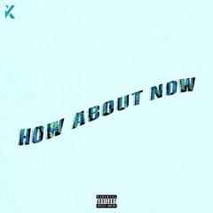 How About Now (prod. by Krispel)