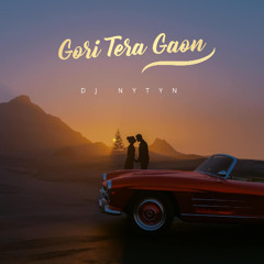 Dj Nytyn - Gori Tera Gaon ( Minimal Deep House )