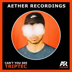 Triptec - Can't You See [FREE DOWNLOAD]