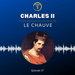 #37 Charles II le Chauve