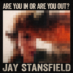 Are You In Or Are You Out?