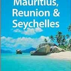 Access [EBOOK EPUB KINDLE PDF] Mauritius Reunion & Seychelles (Lonely Planet) by Jan