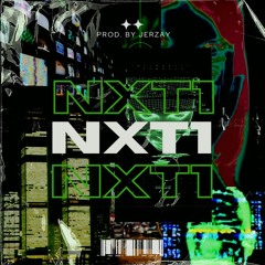 NXT1 Vol.1 🔥🔥 [Prod. By Jerzay]