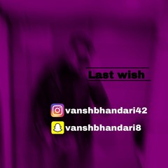 Last Wish  Harman Hundal |l vansh bhandari  snapchat-vanshbhandari8