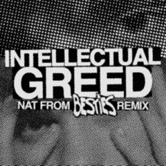Brakence - Intellectual Greed (Nat from BESTIES Remix)