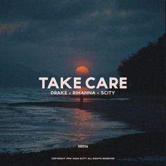 Drake, Rihanna - Take Care (Scity Remix) [FREE DOWNLOAD]