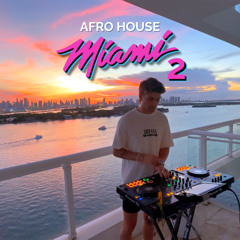 Afro House Sunset Mix 2025 | Miami Vibes 2