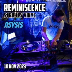 Asysis - Reminiscence Strictly Vinyl - 10th Nov 2023