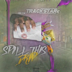 Tre The Trackstar - Spill This Drip