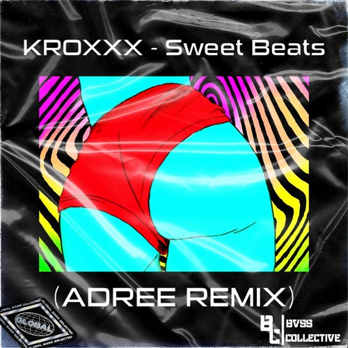 kroxxx - Sweet Beats (ADREE REMIX) [Global Bass Selected x Bvss Collective Premiere]