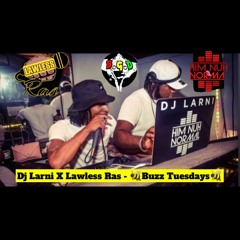 @DJ_LARNI X @LAWLESS_RAS - BUZZ TUESDAYS (INSTAGRAM LIVE)