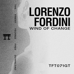 FREE DOWNLOAD: Lorenzo Fordini - Wind Of Change [TFT071GT]
