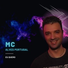 MC Alves Portugal - Eu Quero Original