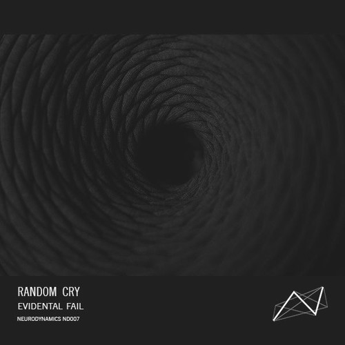 Random Cry - Evidental Fail [ND007]
