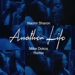 Naomi Sharon - Another Life (Mike Dokos Remix)