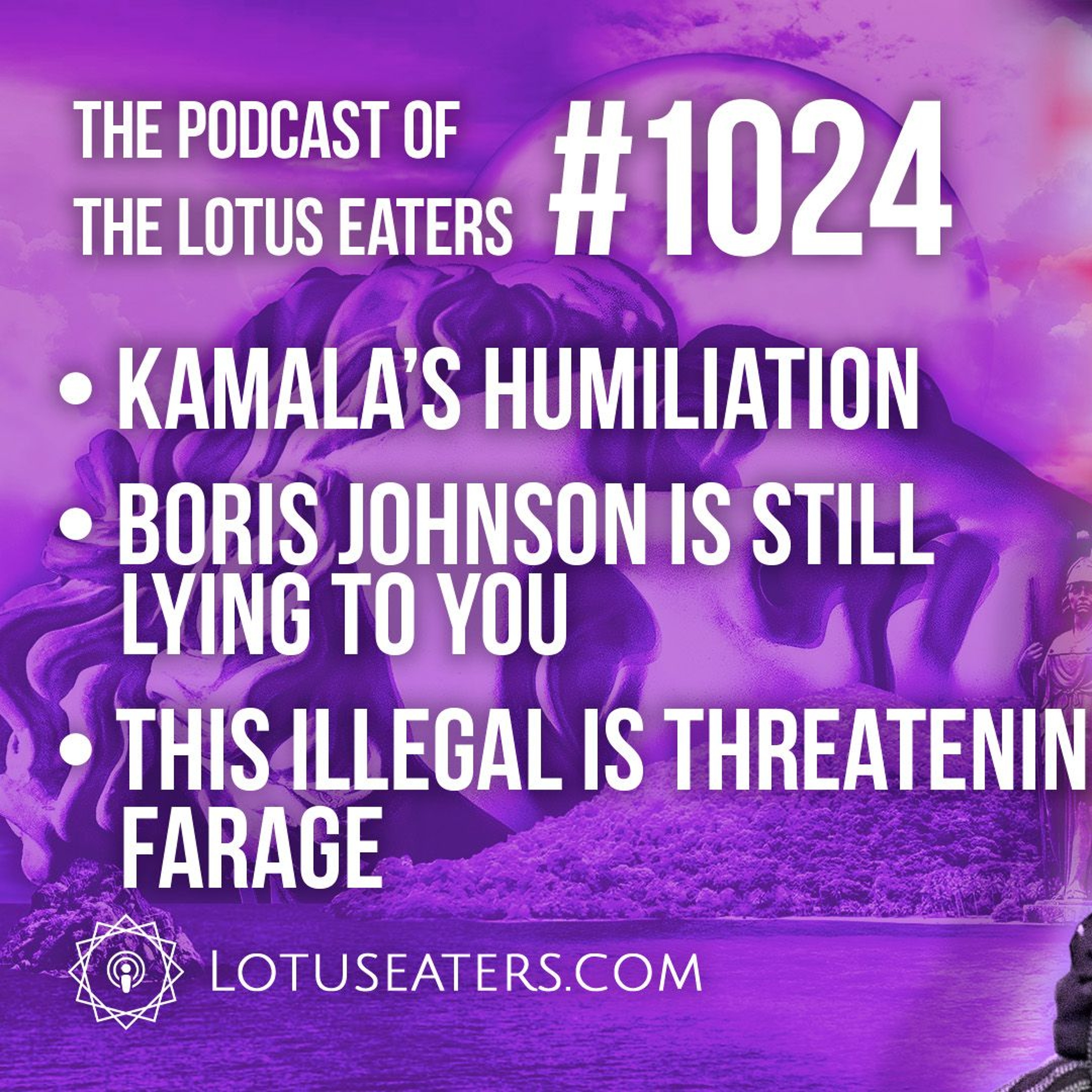 The Podcast of the Lotus Eaters #1024