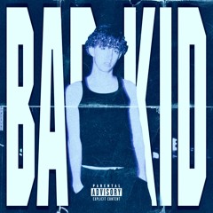 BAD KID