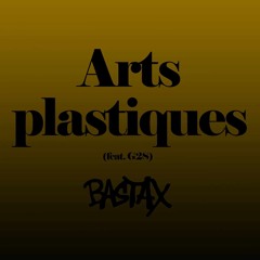 Arts plastiques ft. Bastax