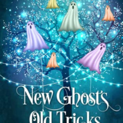 [Download] EPUB 💏 New Ghosts, Old Tricks (A Return to Magic Cozy Mystery) by  Lily H