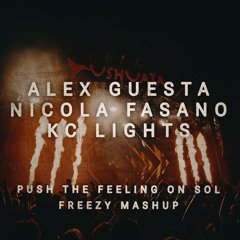 Alex Guesta & Nicola Fasano & KC Lights - Push The Feeling On SOL (Dj Freezy Mashup)