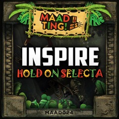 Inspire - 'Hold On Selecta'