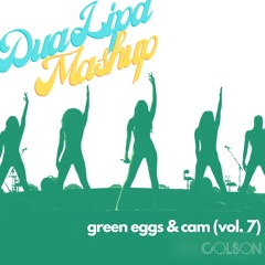 Green Eggs & Cam (Vol. 7) - COLSON 10 Minute Dua Lipa Mashup
