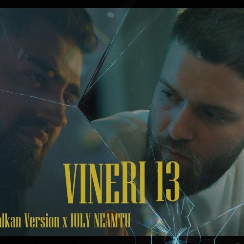 Majii x Iuly Neamtu - Vineri 13 (Balkan Version)