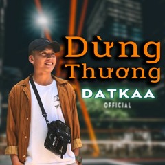 DỪNG THƯƠNG (DATKAA)- Guitar Cover