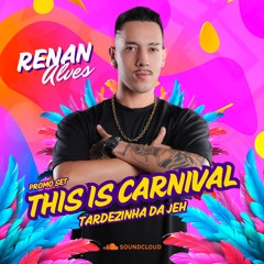 This is Carnival - PROMO SET TARDEZINHA DA JEH