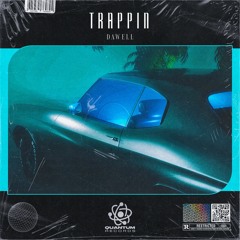 Dawell - Trappin [QR Release]