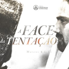 A FACE DA TENTAÇÃO - Pr. Jônatas Ambrozio