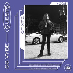GG VYBE Guests #006 • QT