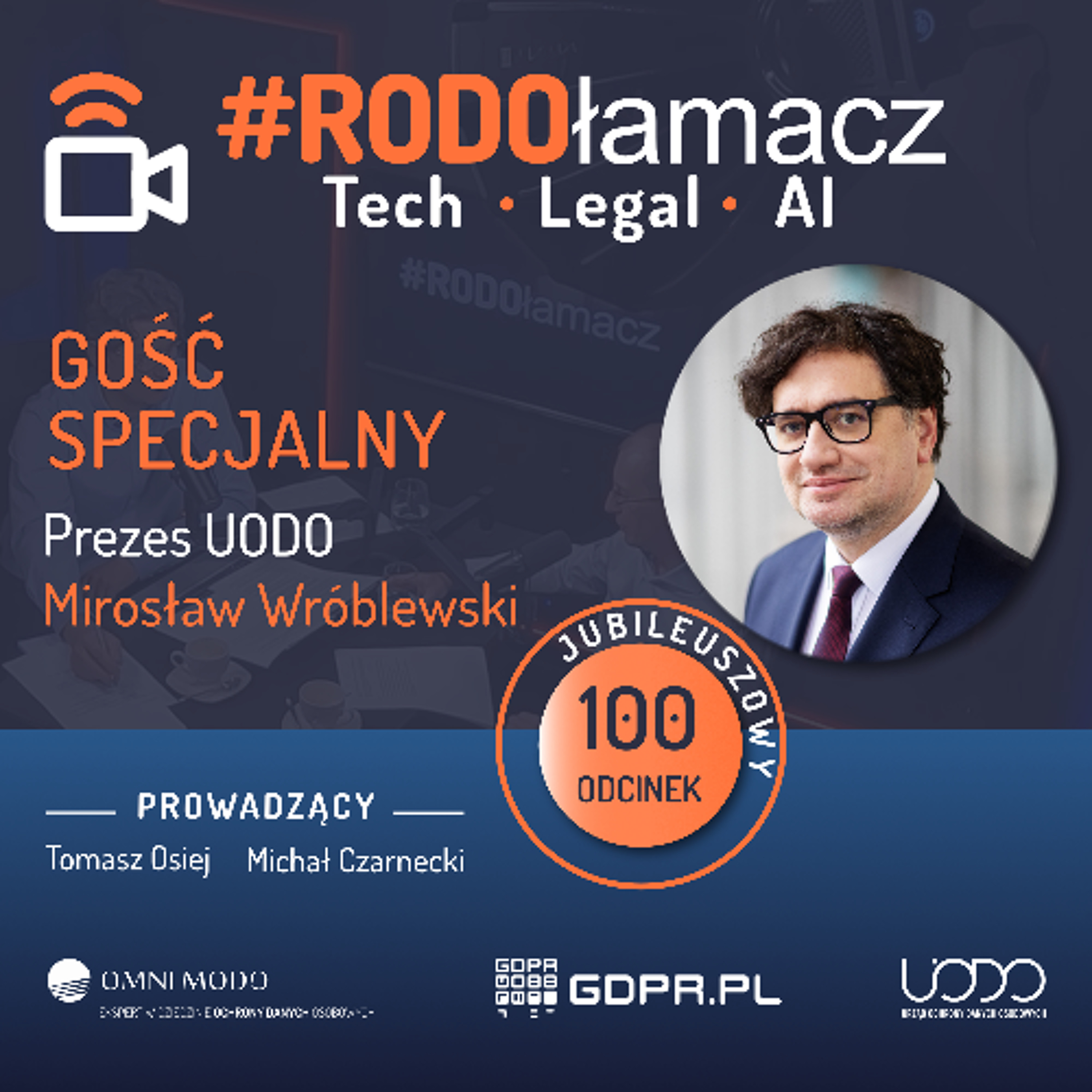 Odc. 100 Wywiad z Prezesem UODO Mirosławem Wróblewskim episode artwork