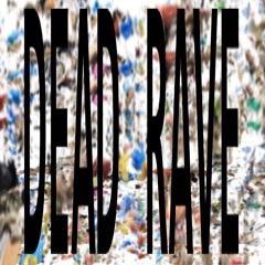 dj excel - Dead Rave, Radio Transmissions From A Dead Future Mix