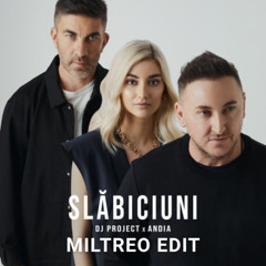 Dj Project feat. Andia x Alex Shik - Slabiciuni (Miltreo Edit)