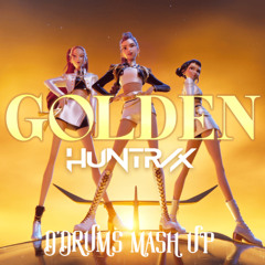 Huntrix - Golden (D'Drums MASHUP) alterada Fredown