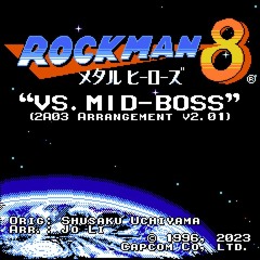 Mega Man 8 - "Vs. Mid-Boss" (2A03 Arrangement, v2.01)