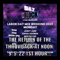 MISTER CEE THE RETURN OF THE THROWBACK AT NOON 94.7 THE BLOCK NYC 9/5/22 1ST HOUR