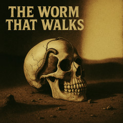 The Worm That Walks