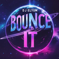 Elyum - BOUNCE IT