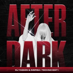 After Dark - Mr. Kitty (DJ Yasmin & Imersa Holy TECHNO EDIT)