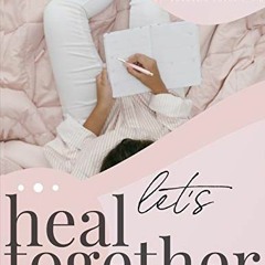 READ EBOOK ✓ Let's Heal Together Workbook by  Cordelia Kovalic [EPUB KINDLE PDF EBOOK