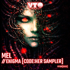 MEL- Enigma (CODE:HER Sampler)- VTO Records- 2026